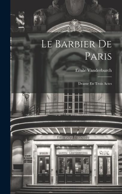 Produktbild: Le Barbier De Paris: Drame En Trois Actes