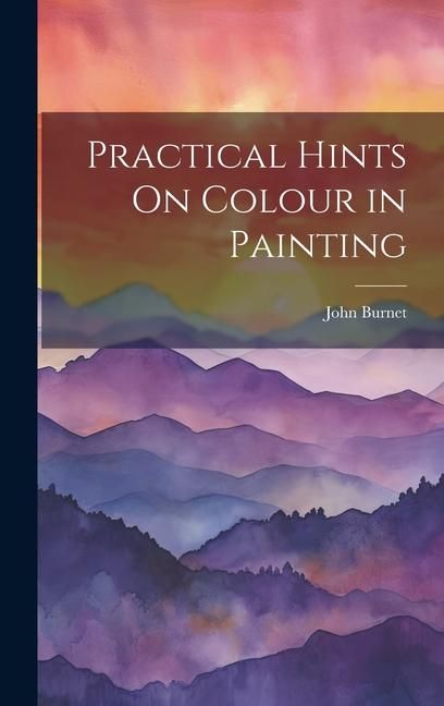 Produktbild: Practical Hints On Colour in Painting
