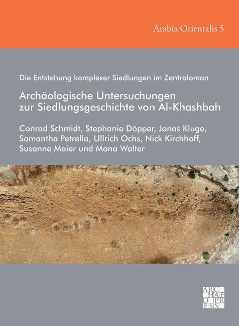 Produktbild: Die Entstehung komplexer Siedlungen im Zentraloman: Archaologische Untersuchungen zur Siedlungsgeschichte von Al-Khashbah