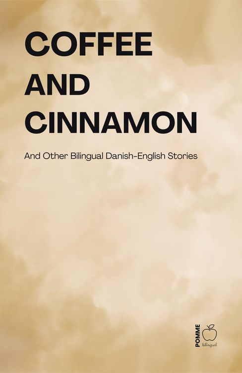 Produktbild: Coffee and Cinnamon And Other Bilingual Danish-English Stories