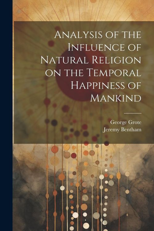 Produktbild: Analysis of the Influence of Natural Religion on the Temporal Happiness of Mankind