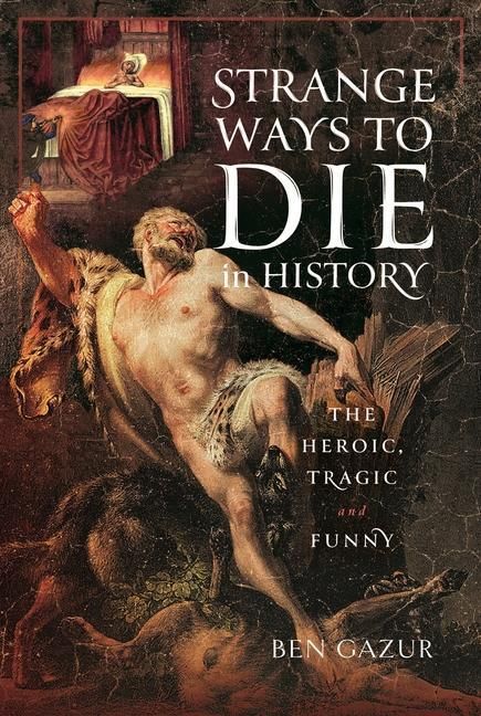 Produktbild: Strange Ways to Die in History