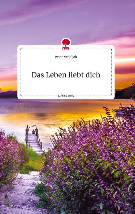 Produktbild: Das Leben liebt dich. Life is a Story - story.one