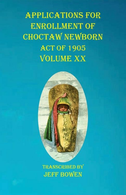Produktbild: Applications For Enrollment of Choctaw Newborn Act of 1905 Volume XX