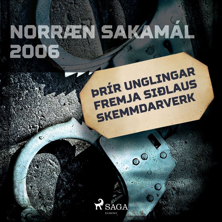 Produktbild: &THORN;r&iacute;r unglingar fremja si&eth;laus skemmdarverk