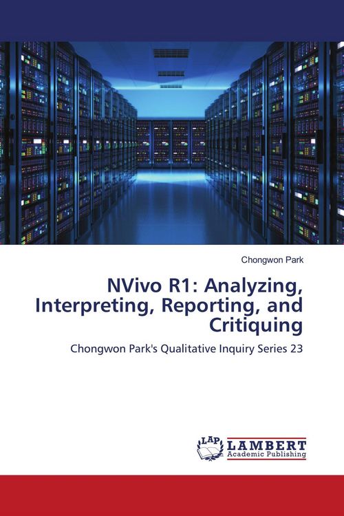 Produktbild: NVivo R1: Analyzing, Interpreting, Reporting, and Critiquing