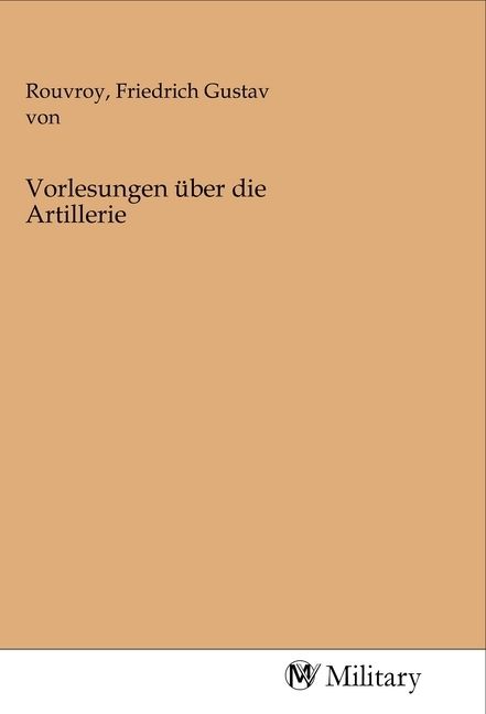 Produktbild: Vorlesungen &uuml;ber die Artillerie