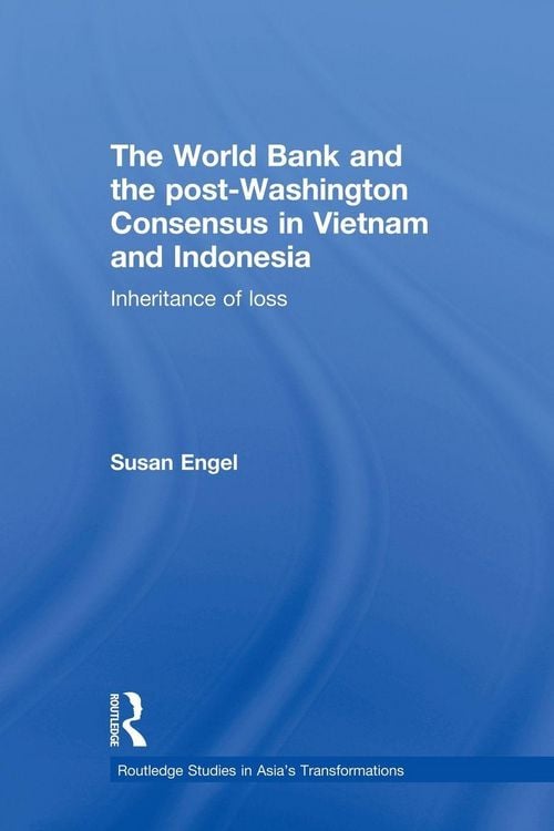 Produktbild: The World Bank and the post-Washington Consensus in Vietnam and Indonesia