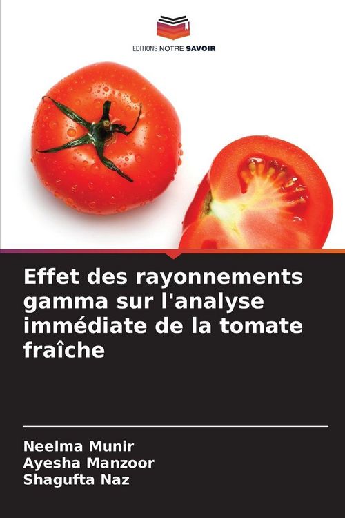 Produktbild: Effet des rayonnements gamma sur l'analyse imm&eacute;diate de la tomate fra&icirc;che