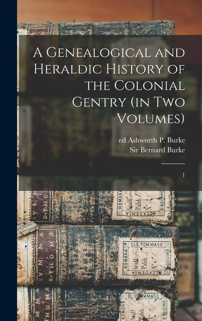 Produktbild: A Genealogical and Heraldic History of the Colonial Gentry (in two Volumes)
