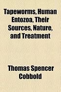 Produktbild: Tapeworms, Human Entozoa, Their Sources, Nature, and Treatment