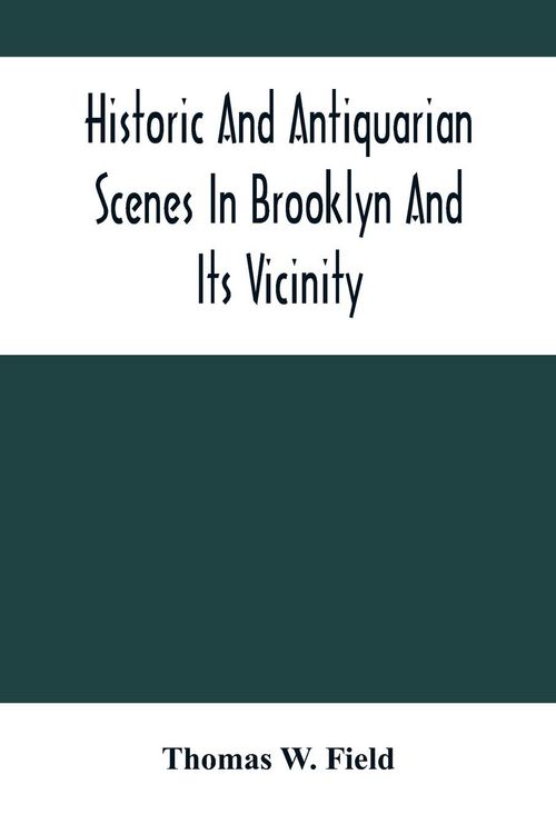Produktbild: Historic And Antiquarian Scenes In Brooklyn And Its Vicinity