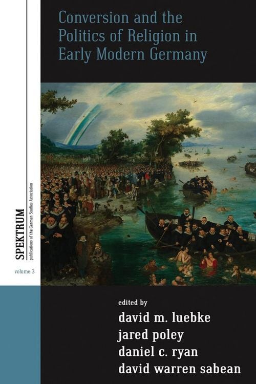 Produktbild: Conversion and the Politics of Religion in Early Modern Germany