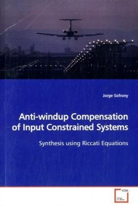Produktbild: Sofrony, J: Anti-windup Compensation of Input Constrained Sy