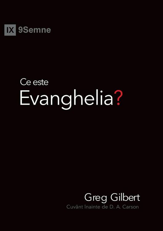 Produktbild: Ce este Evanghelia? (What Is the Gospel?) (Romanian)