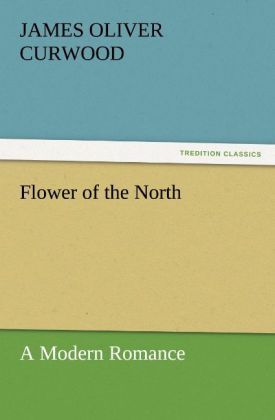 Produktbild: Flower of the North A Modern Romance