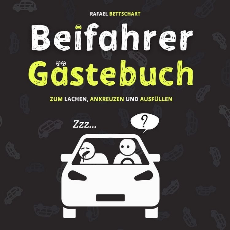 Produktbild: Beifahrer G&auml;stebuch: 110 Seiten zum Ausf&uuml;llen und Lachen - Ein lustiges F&uuml;hrersc