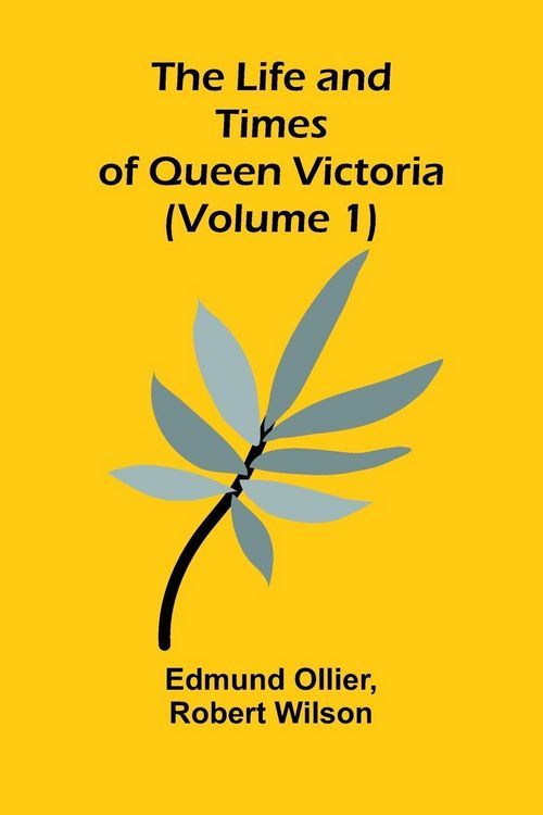 Produktbild: The Life and Times of Queen Victoria (Volume 1)