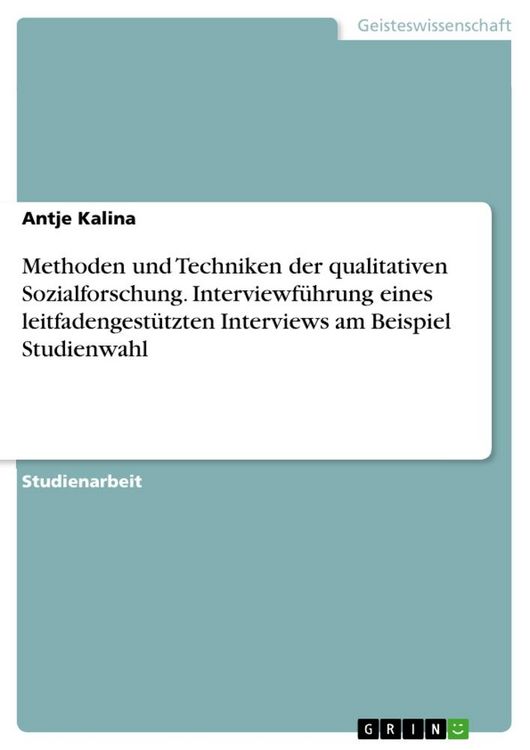 Produktbild: Methoden und Techniken der qualitativen Sozialforschung. Interviewf&uuml;hrung eines leitfadengest&uuml;tzten Interviews am Beispiel Studienwahl