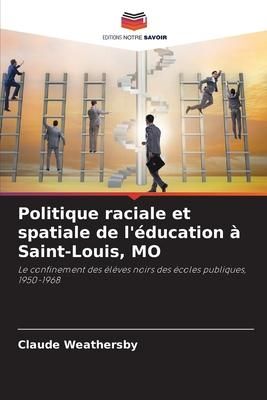 Produktbild: Weathersby, C: Politique raciale et spatiale de l'&eacute;ducation