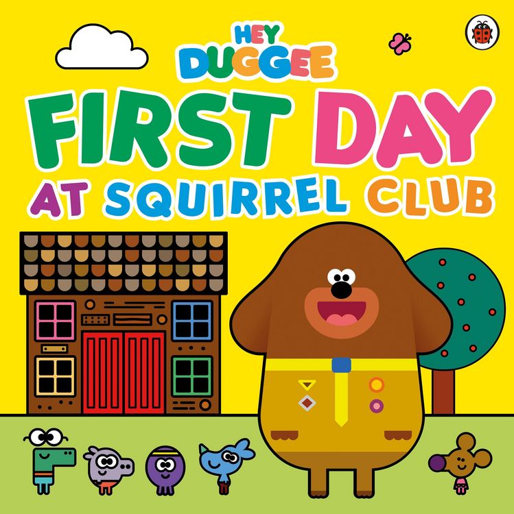 Produktbild: Hey Duggee: First Day at Squirrel Club