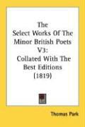 Produktbild: The Select Works of the Minor British Poets V3: Collated with the Best Editions (1819)