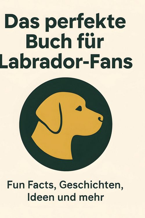 Produktbild: Das perfekte Buch f&uuml;r Labrador-Fans