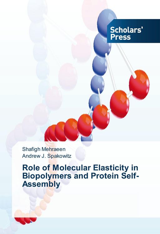 Produktbild: Role of Molecular Elasticity in Biopolymers and Protein Self-Assembly