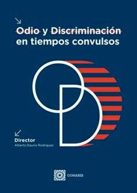 Produktbild: Odio y discriminaci&oacute;n en tiempos convulsos : comunicaciones del Congreso Internacional Odio y Discriminaci&oacute;n en tiempos convulsos : M&aacute;laga, 1-2 de jul