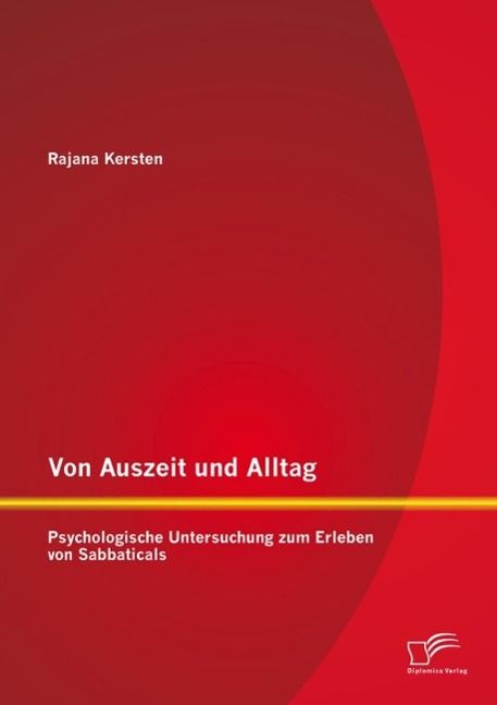 Produktbild: Von Auszeit und Alltag: Psychologische Untersuchung zum Erleben von Sabbaticals