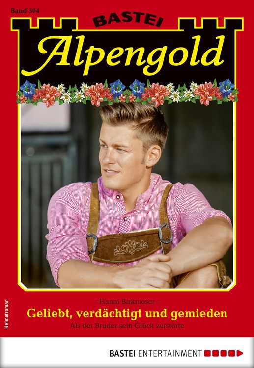 Produktbild: Alpengold 304 - Heimatroman