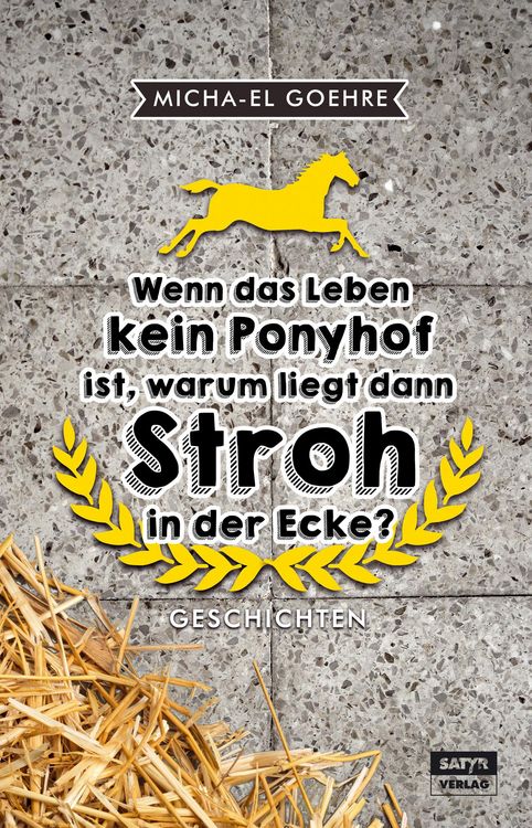 Produktbild: Wenn das Leben kein Ponyhof ist, warum liegt dann Stroh in der Ecke?
