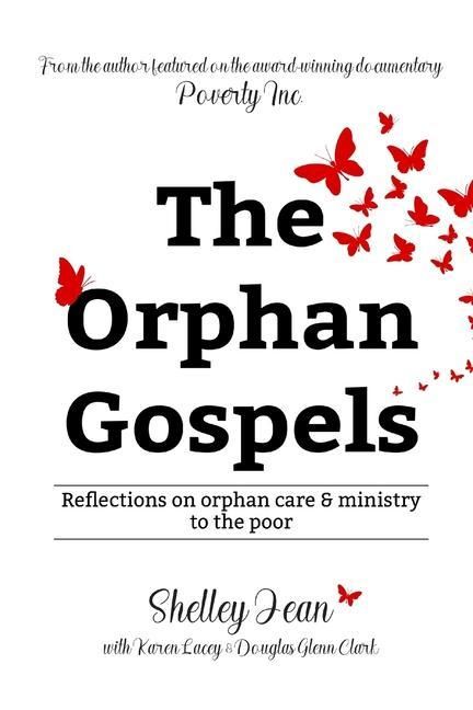 Produktbild: The Orphan Gospels: Reflections on Orphan Care and Ministry to the Poor