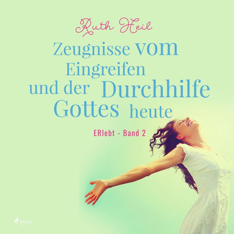 Produktbild: Zeugnisse vom Eingreifen und der Durchhilfe Gottes heute - ERlebt, Band 2 (Ungek&uuml;rzt)