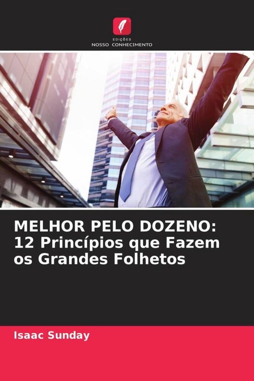 Produktbild: MELHOR PELO DOZENO: 12 Princ&iacute;pios que Fazem os Grandes Folhetos