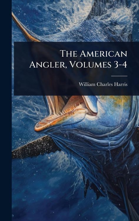 Produktbild: The American Angler, Volumes 3-4