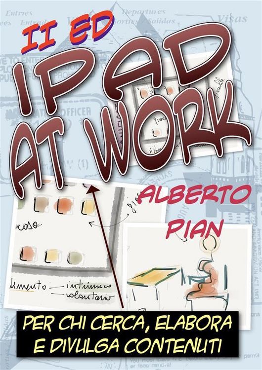 Produktbild: IPad At Work. Per chi cerca, elabora e divulga contenuti