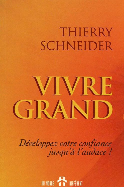 Produktbild: Vivre grand : d&eacute;veloppez votre confiance jusqu'&agrave; l'audace !