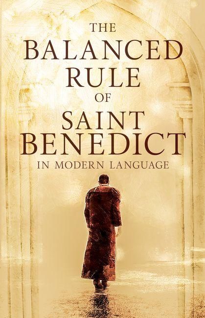 Produktbild: The Balanced Rule of Saint Benedict in Modern Language