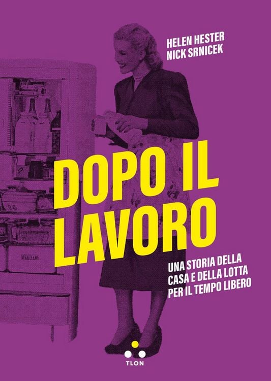 Produktbild: Dopo il lavoro. Una storia della casa e della lotta per il tempo libero