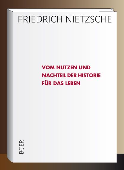 Produktbild: Vom Nutzen und Nachteil der Historie f&uuml;r das Leben