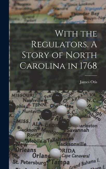 Produktbild: With the Regulators. A Story of North Carolina in 1768