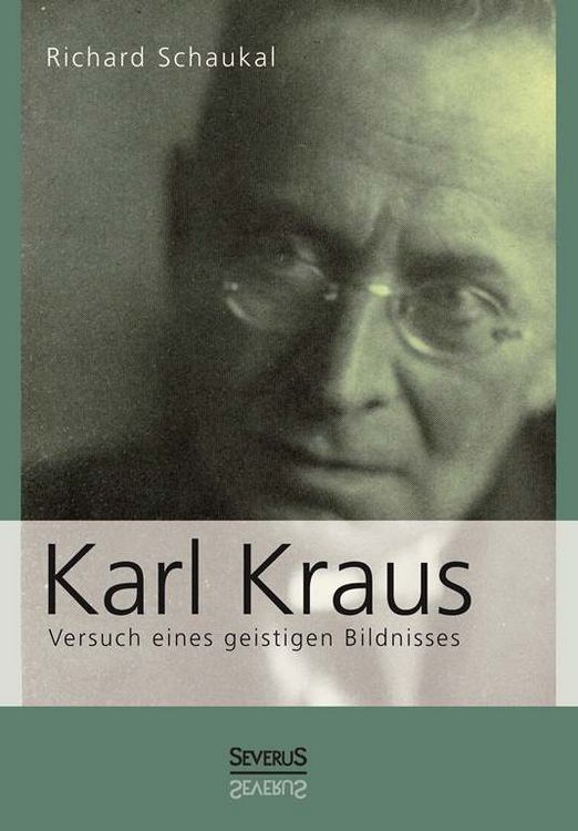 Produktbild: Schaukal, R: Karl Kraus. Versuch eines geistigen Bildnisses