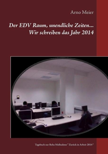 Produktbild: Der EDV Raum, unendliche Zeiten... Wir schreiben das Jahr 2014