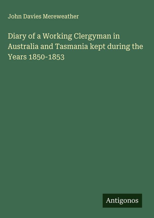 Produktbild: Diary of a Working Clergyman in Australia and Tasmania kept during the Years 1850-1853