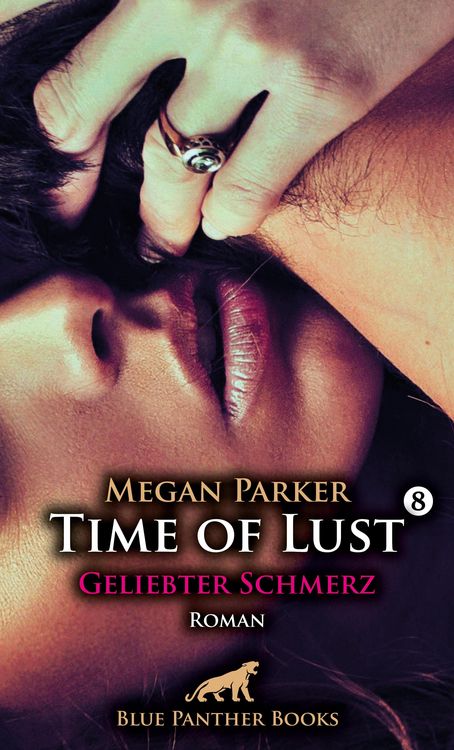Bild vom Artikel Time of Lust | Band 8 | Geliebter Schmerz | Roman vom Autor Megan Parker