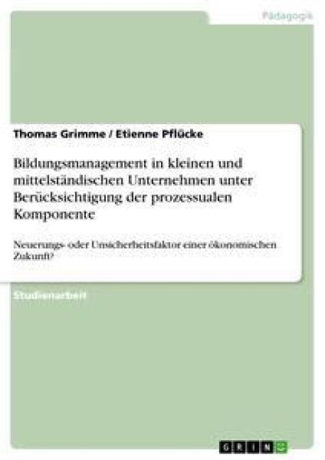 Produktbild: Bildungsmanagement in kleinen und mittelst&auml;ndischen Unternehmen unter Ber&uuml;cksichtigung der prozessualen Komponente