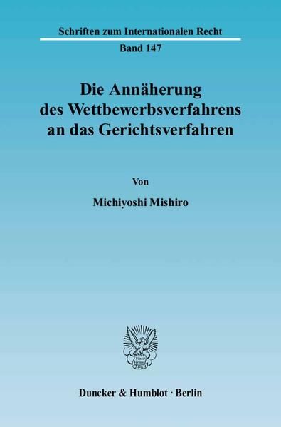 Produktbild: Die Ann&auml;herung des Wettbewerbsverfahrens an das Gerichtsverfahren.