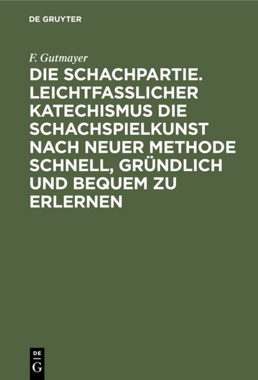 Produktbild: Die Schachpartie. Leichtfasslicher Katechismus die Schachspielkunst nach neuer Methode schnell, gr&uuml;ndlich und bequem zu erlernen