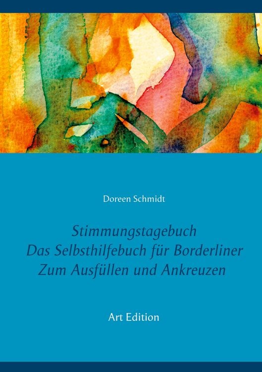 Produktbild: Stimmungstagebuch. Das Selbsthilfebuch f&uuml;r Borderliner. Zum Ausf&uuml;llen und Ankreuzen. (Taschenbuch-Edition 21x15 cm)
